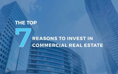 The Top 7 Reasons to Invest in Commercial Real Estate