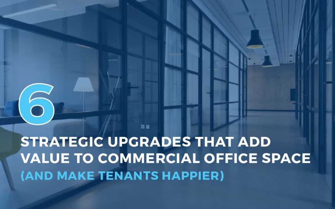 6 Strategic Upgrades That Add Value to Commercial Office Space