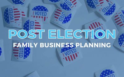 Post-Election Family Business Planning