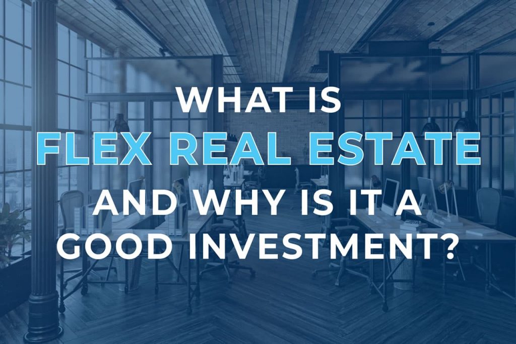 What is Flex Real Estate and Why is it a Good Investment?