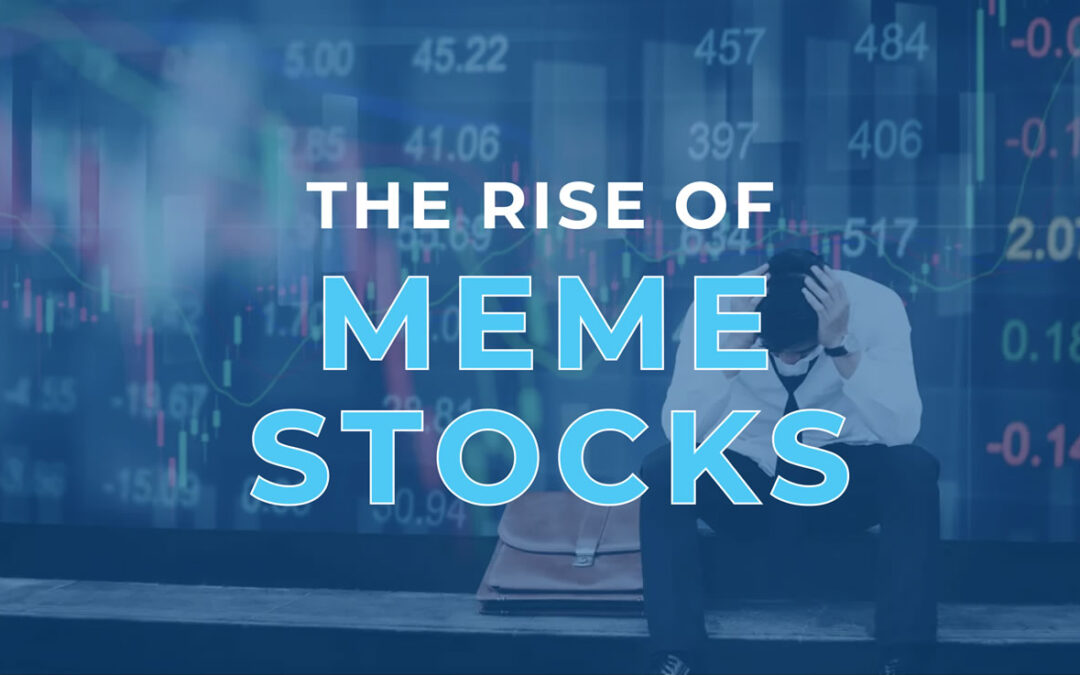 The Rise of Meme Stocks