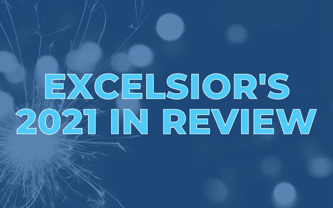 Excelsior’s 2021 in Review