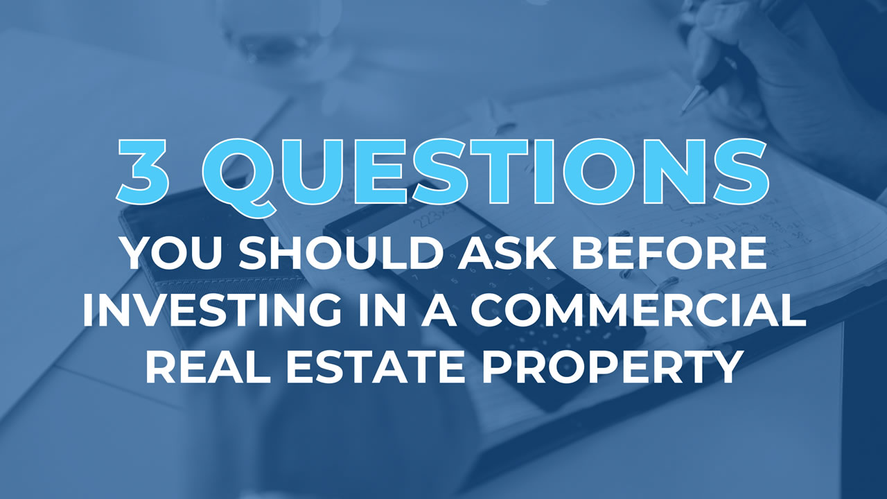 3-questions-to-ask-investing-in-a-commercial-real-estate-property