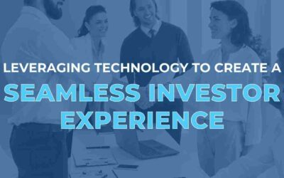 Leveraging Technology to Create a Seamless Investor Experience