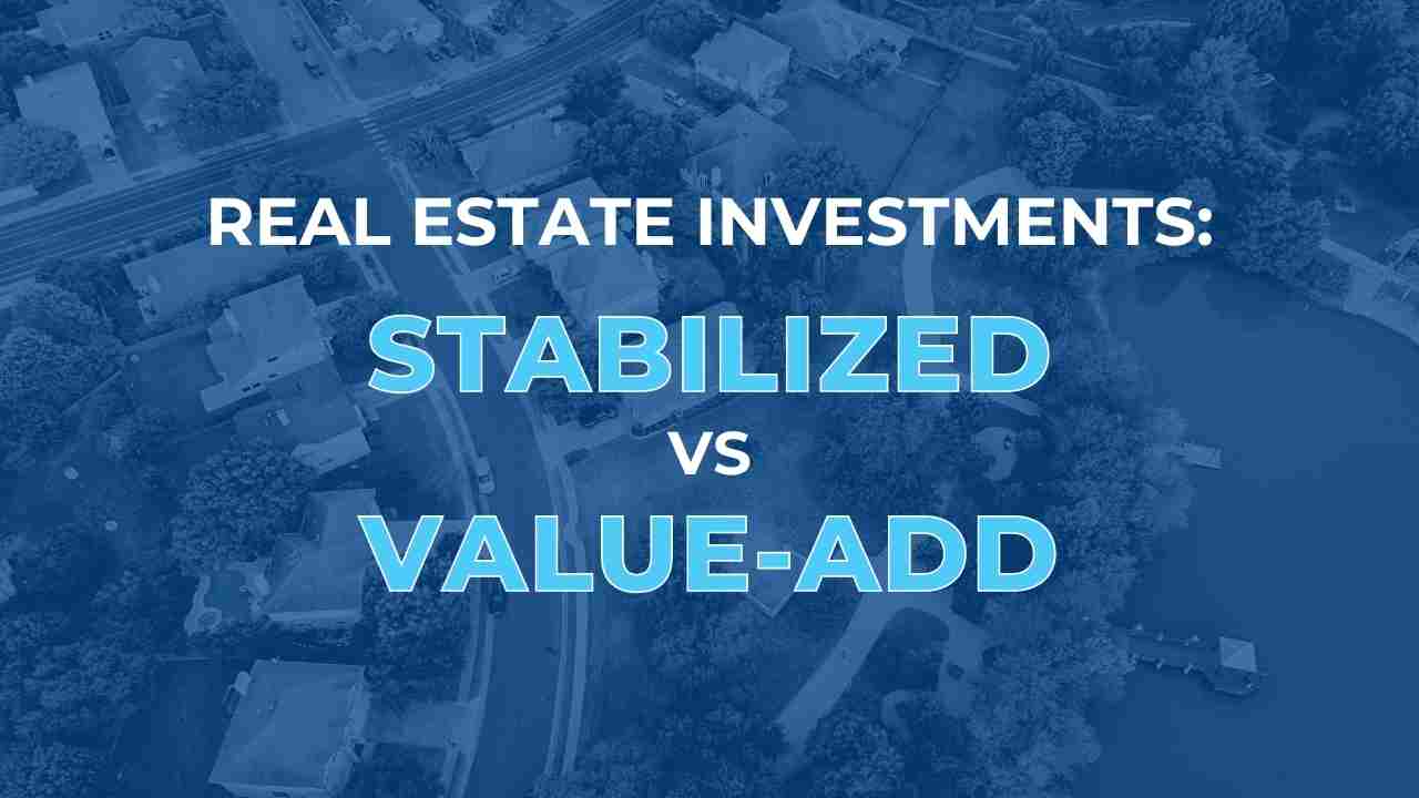 stabilized-versus-value-add-investments