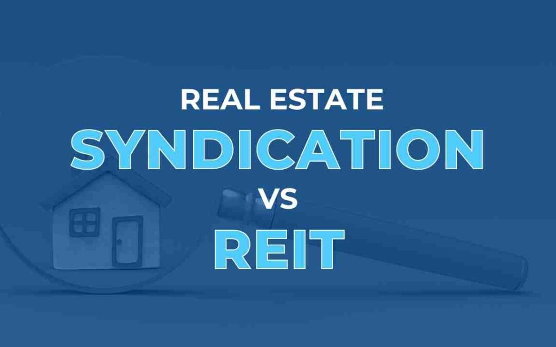 Real Estate Syndication vs. REIT