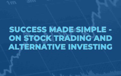 Success Made Simple – On Stock Trading and Alternative Investing