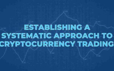 Establishing a Systematic Approach to Cryptocurrency Trading