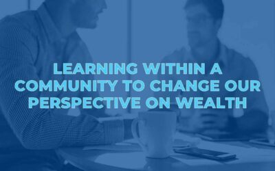 Learning Within a Community to Change Our Perspective on Wealth