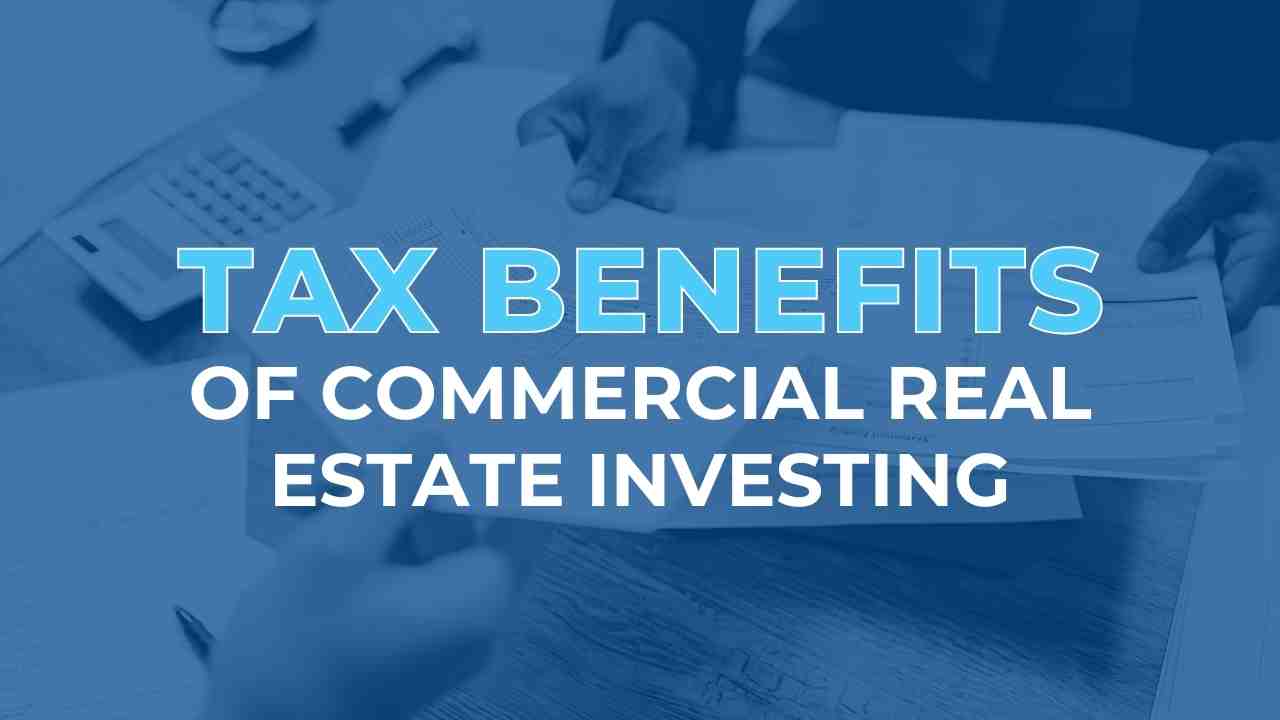 tax-benefits-of-commercial-real-estate-investing