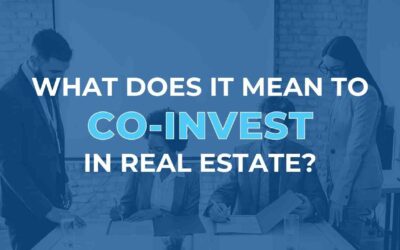 What Does it Mean to Co-Invest in Real Estate?