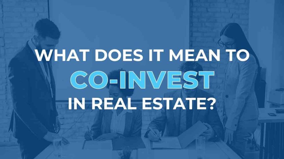 What Does it Mean to CoInvest in Real Estate?