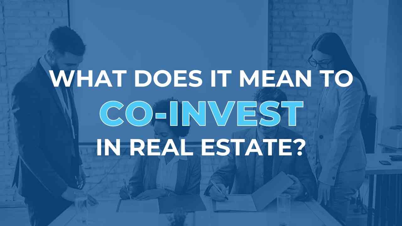 what-does-it-mean-to-coinvest-in-real-estate
