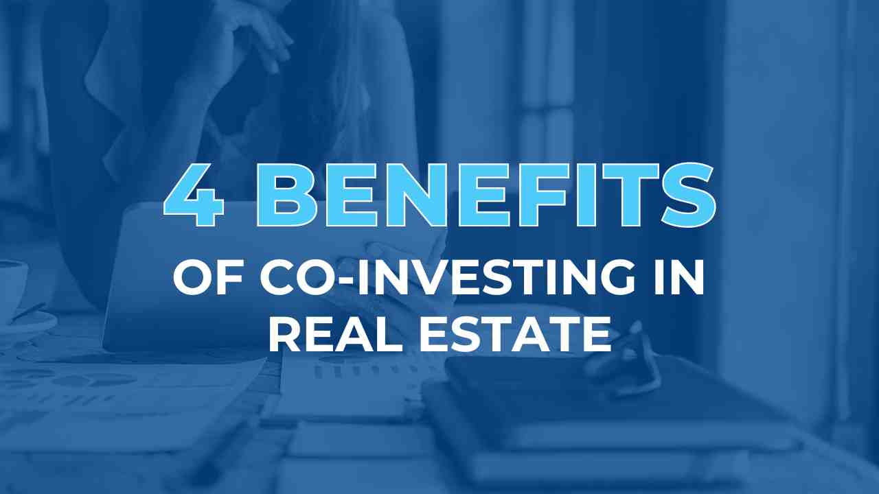 four-benefits-of-coinvesting-in-real-estate
