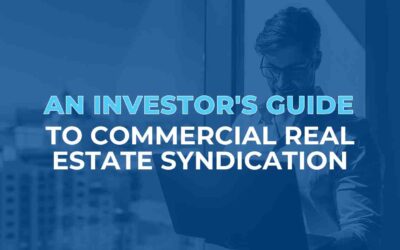 An Investor’s Guide to Commercial Real Estate Syndication