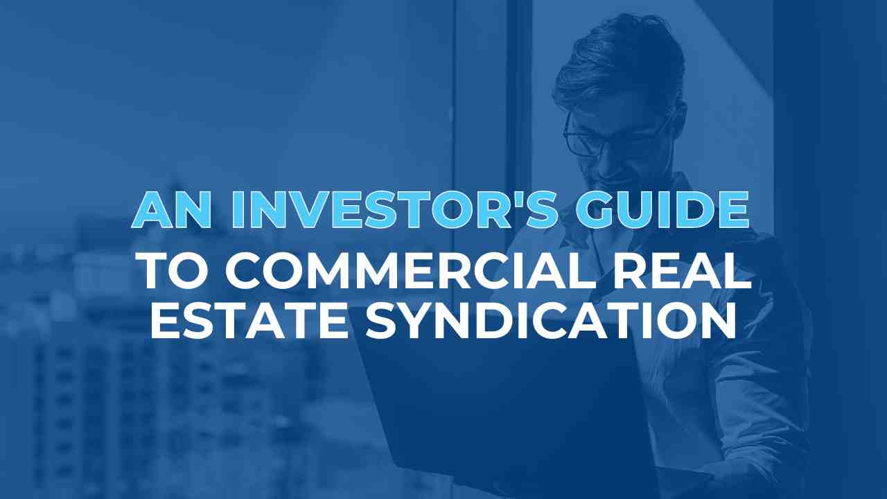 an-investors-guide-to-commercial-real-estate-syndication