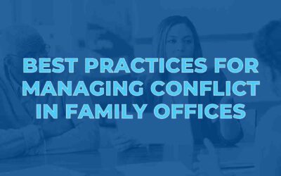 Best Practices for Managing Conflict in Family Offices