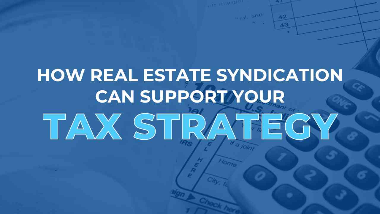 3-ways-real-estate-syndication-can-support-your-tax-strategy