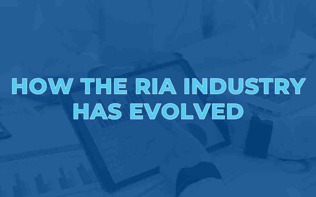 How the RIA Industry has Evolved