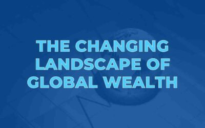 The Changing Landscape of Global Wealth