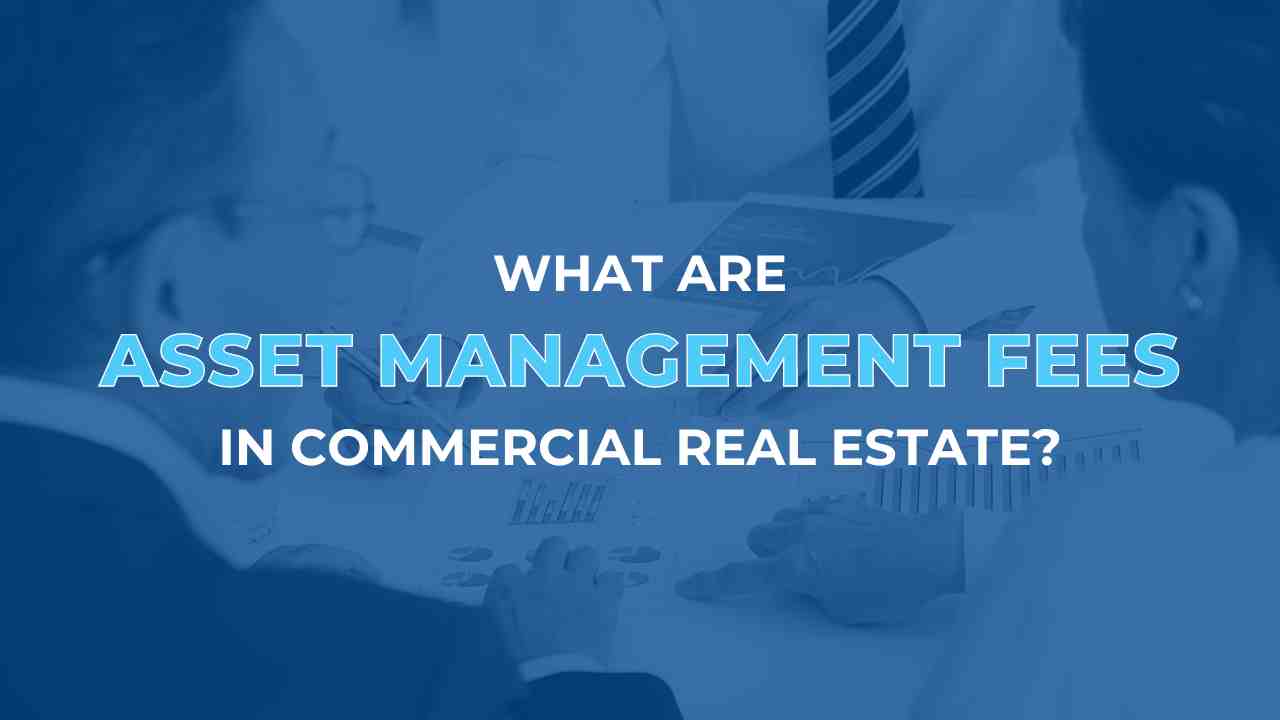 what-are-asset-management-fees-in-commercial-real-estate