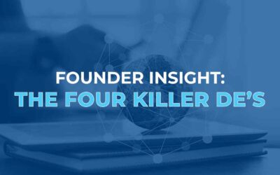 Founder Insight: The Four Killer De’s