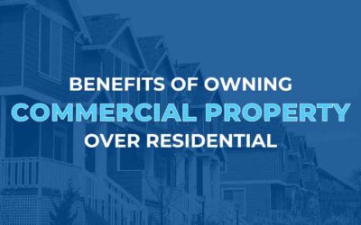 Benefits of Owning Commercial Property over Residential