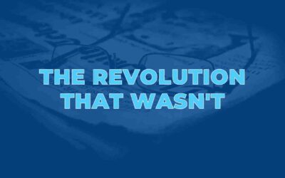The Revolution That Wasn’t