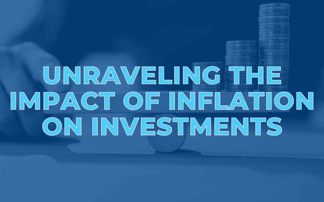 Unraveling the Impact of Inflation on Investments