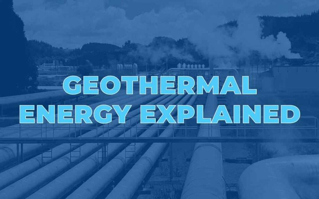 Geothermal Energy Explained