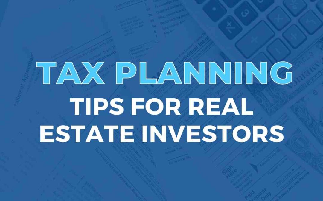 Tax Planning Tips for Real Estate Investors