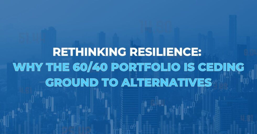 Ceding Rethinking Resilience: Why the 60/40 Portfolio is Ceding Ground to ...