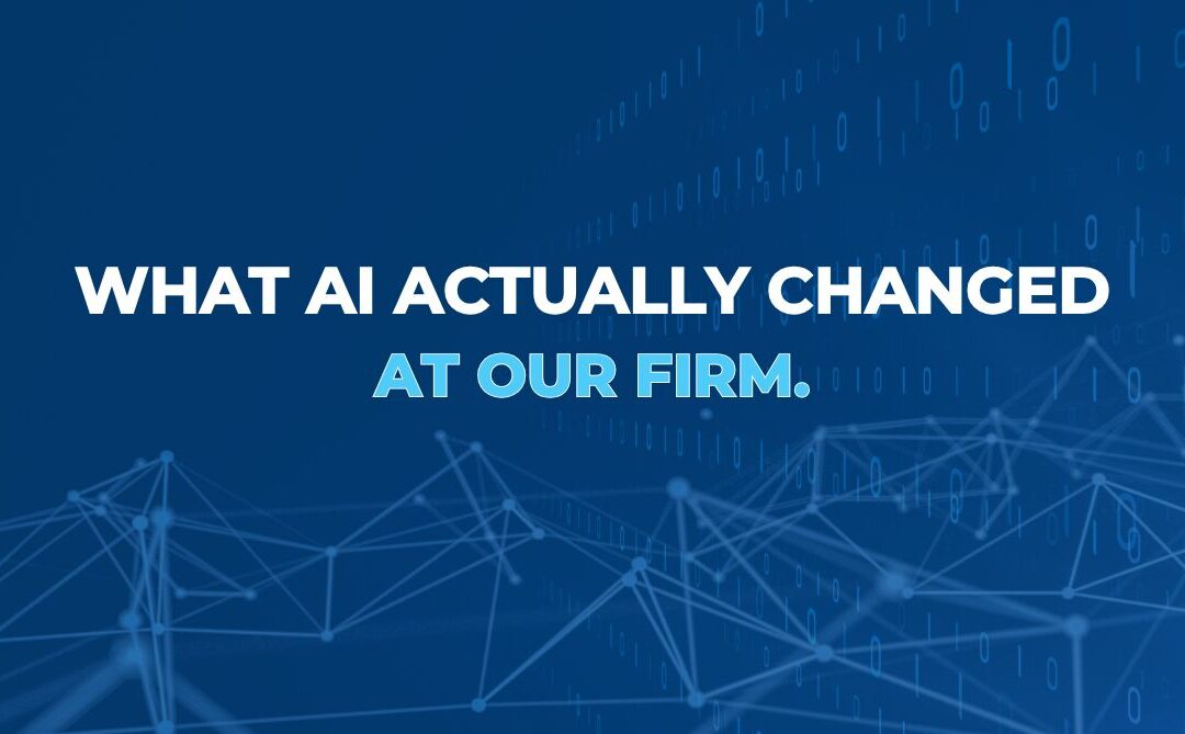 What AI Actually Changed at Our Firm
