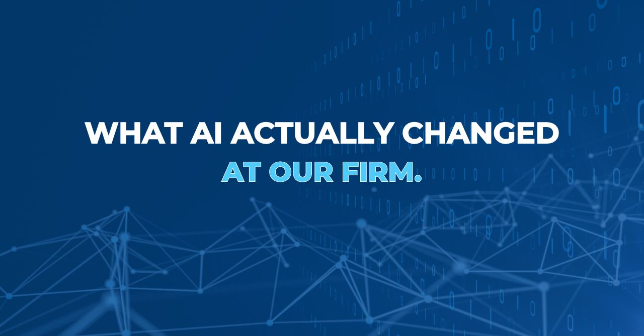 What AI Actually Changed at Our Firm