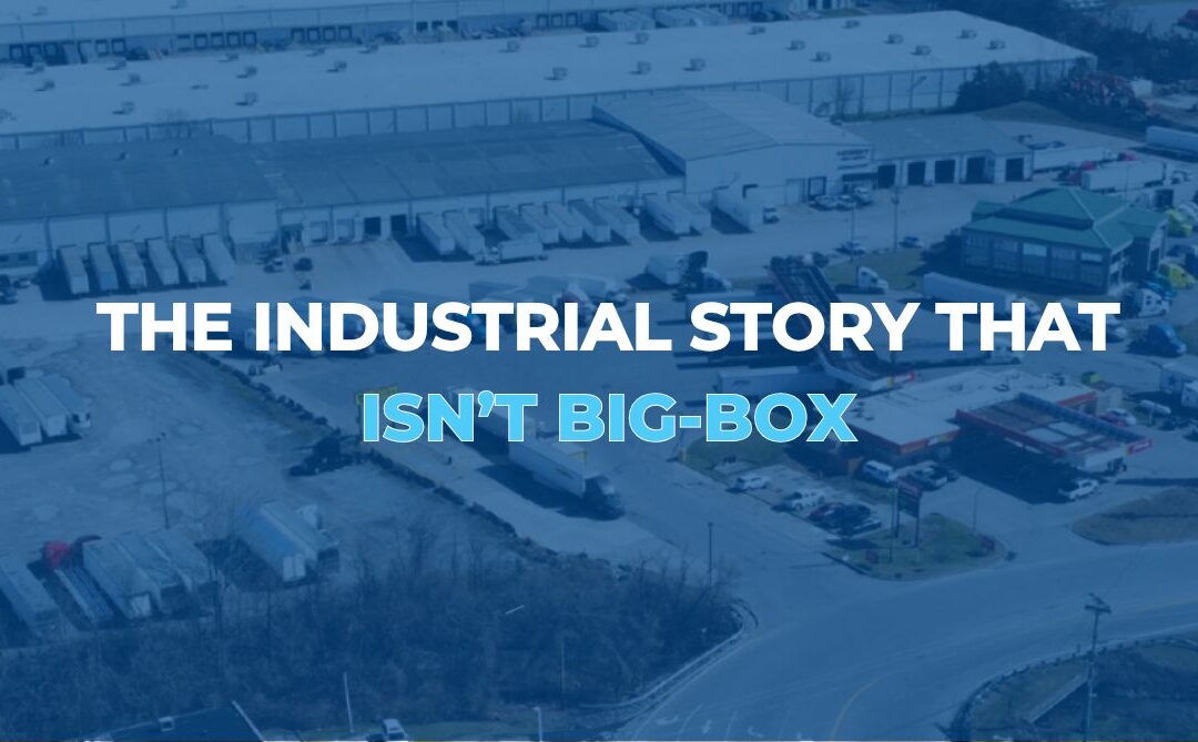 The Industrial Story That Isn’t Big-Box